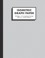 Isometric Graph Paper: 1/4 In. Equilateral Triangle Graph Notebook, 150 Pages, Large (8.5x11"), Light Gray