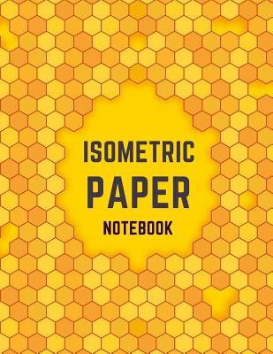 Isometric Paper Notebook: Draw Your Own 3D, Sculpture or Landscaping Geometric Designs! 1/4 inch Equilateral Triangle Isometric Graph Recticle Triangular Paper - Notebooks, Makmak