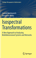 Isospectral Transformations: A New Approach to Analyzing Multidimensional Systems and Networks