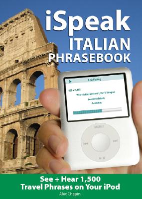 iSpeak Italian Audio + visual Phrasebook for your iPod - Chapin, Alex