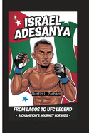 Israel Adesanya: From Lagos to UFC Legend - A Champion's Journey for Kids