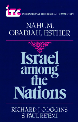 Israel Among the Nations: A Commentary on the Books of Nahum and Obadiah and Esther - Coggins, Richard J, and Re'emi, S P