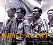 Israel at Fifty - Perry, Dan, and Ironside, Alfred, and Wiesel, Elie (Introduction by)