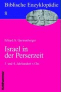 Israel in Der Perserzeit: 5. Und 4. Jahrhundert V. Chr. - Gerstenberger, Erhard S