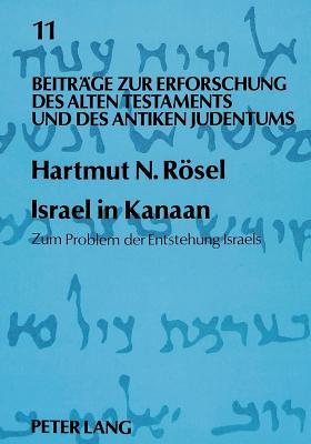 Israel in Kanaan: Zum Problem Der Entstehung Israels - Augustin, Matthias (Editor), and Rsel, Hartmut