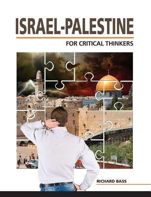 Israel-Palestine For Critical Thinkers - Bass, Richard