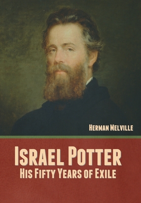 Israel Potter: His Fifty Years of Exile - Melville, Herman
