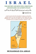 Israel: The History and How Jews, Christians and Muslims Can Achieve Peace