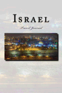 Israel Travel Journal: Travel Journal with 150 Lined Pages