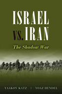 Israel vs. Iran: The Shadow War