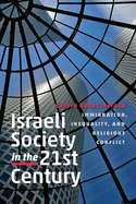Israeli Society in the Twenty-First Century: Immigration, Inequality, and Religious Conflict