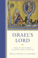 Israel's Lord: Yhwh as "Two Powers" in Second Temple Literature