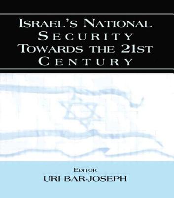 Israel's National Security Towards the 21st Century - Bar-Joseph, Uri (Editor)