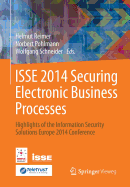 ISSE 2014 Securing Electronic Business Processes: Highlights of the Information Security Solutions Europe 2014 Conference