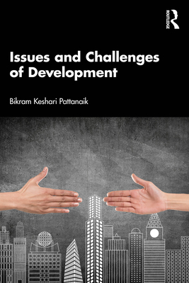 Issues and Challenges of Development - Pattanaik, Bikram Keshari