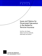 Issues and Options for Goverment Intervention in the Market for Terrorism Insurance