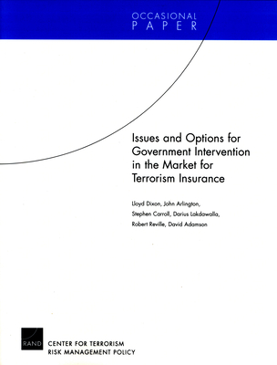 Issues and Options for Goverment Intervention in the Market for Terrorism Insurance - Dixon, Lloyd