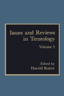 Issues and Reviews in Teratology: Volume 5