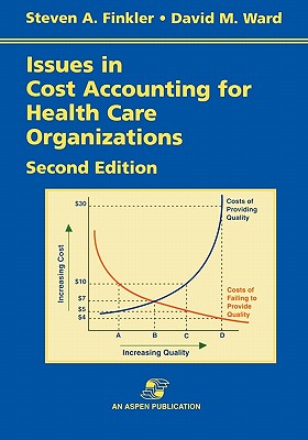 Issues in Cost Accounting for Health Care Organizations - Finkler, Steven A, PhD, CPA, and Ward, David M