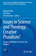 Issues in Science and Theology: Creative Pluralism?: Images and Models in Science and Religion