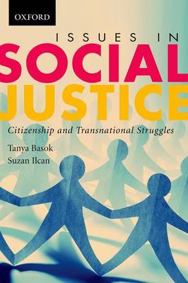 Issues in Social Justice: Citizenship and Transnational Struggles - Basok, Tanya, and Ilcan, Suzan