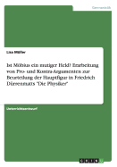 Ist Mbius ein mutiger Held? Erarbeitung von Pro- und Kontra-Argumenten zur Beurteilung der Hauptfigur in Friedrich D?rrenmatts Die Physiker