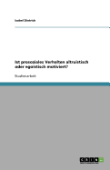 Ist Prosoziales Verhalten Altruistisch Oder Egoistisch Motiviert?