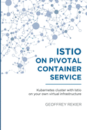 Istio on Pivotal Container Service: Kubernetes cluster with Istio on your own virtual infrastructure