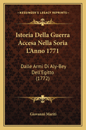 Istoria Della Guerra Accesa Nella Soria L'Anno 1771: Dalle Armi Di Aly-Bey Dell'Egitto (1772)