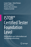 Istqb(r) Certified Tester Foundation Level: Ein Handbuch Zum Selbststudium Und Zur Prfungsvorbereitung