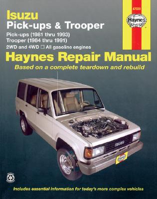 Isuzu Pickups & Trooper: 1981-1993 - Haynes, John