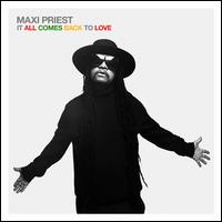 It All Comes Back to Love - Maxi Priest