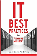 IT Best Practices for Financial Managers - Roehl-Anderson, Janice M