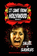 It Came From Hollywood Book 2: Salute to Slashers