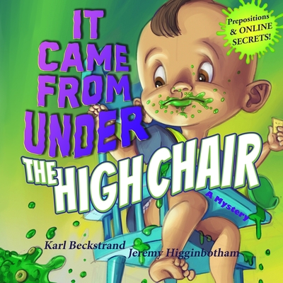 It Came from Under the High Chair: A Mystery - Beckstrand, Karl