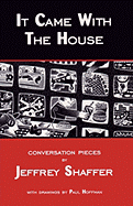 It Came with the House: Conversation Pieces