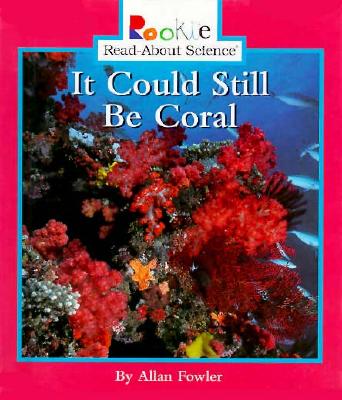 It Could Still Be Coral - Fowler, Allan