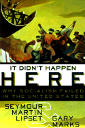 It Didn't Happen Here: Why Socialism Failed in the United States