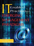 IT Enabled Practices and Emerging Management Paradigms - Gupta, I. C. (Editor), and Jaroliya, Deepak (Editor)
