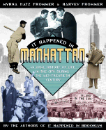 It Happened in Manhattan: An Oral History of Life in the City During the Mid-20th Century