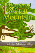 It Happened on Kendell Mountain - King, Marian D, and King, Marion Denman