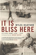 It Is Bliss Here: Letters Home 1939-45