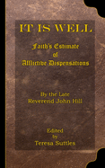 It is Well Faith's Estimate of Afflictive Dispensations: by the Late Rev. John Hill