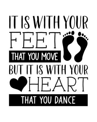 It Is With Your Feet That You Move But It Is With Your Heart That You Dance: Dancing Gift for People Who Love to Dance - Black and White Cover Design for Dancers - Blank Lined Journal or Notebook - Parks, Maryanne a