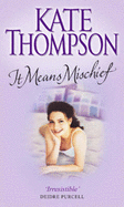 It Means Mischief - Thompson, Kate