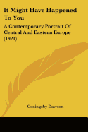 It Might Have Happened To You: A Contemporary Portrait Of Central And Eastern Europe (1921)