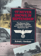 It Never Snows in September: The German View of Market Garden and the Battle of Arnhem
