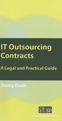 IT Outsourcing Contracts: A Legal and Practical Guide - Desai, Jimmy