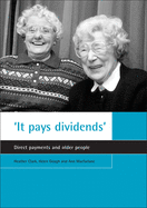 'it Pays Dividends': Direct Payments and Older People