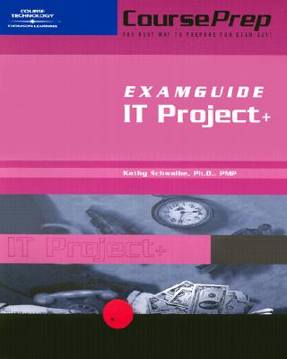 It Project + Courseprep Examguide - Schwalbe, Kathy